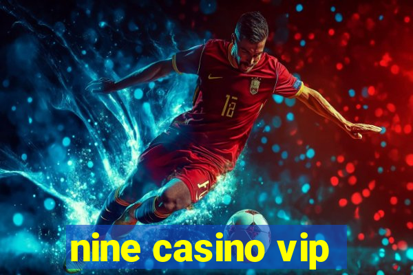 nine casino vip