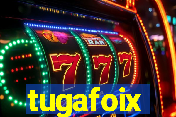 tugafoix