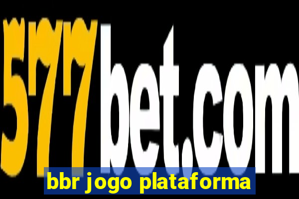 bbr jogo plataforma