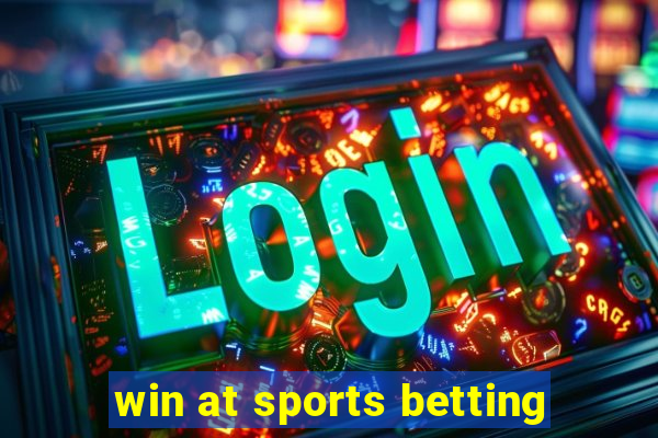 win at sports betting