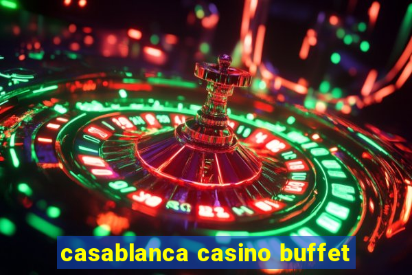 casablanca casino buffet