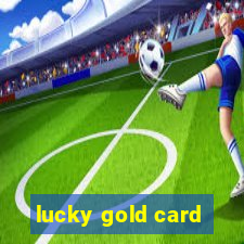 lucky gold card