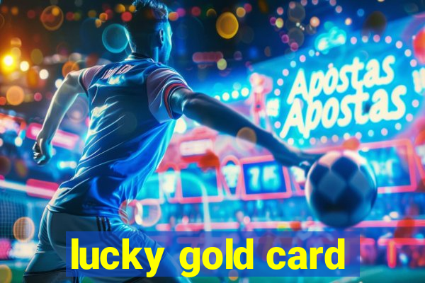 lucky gold card