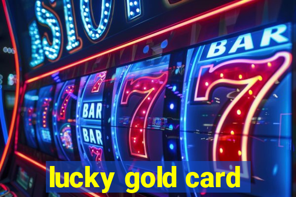 lucky gold card