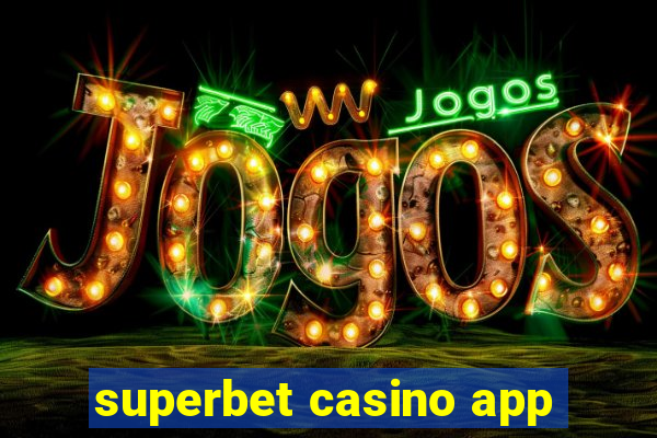 superbet casino app