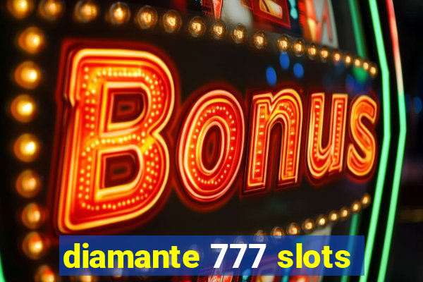 diamante 777 slots