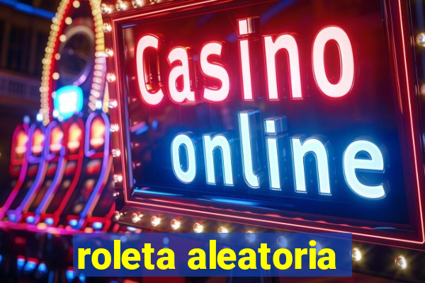 roleta aleatoria