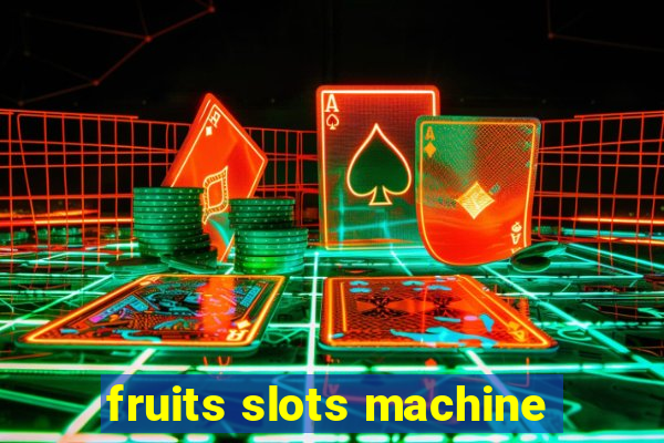 fruits slots machine