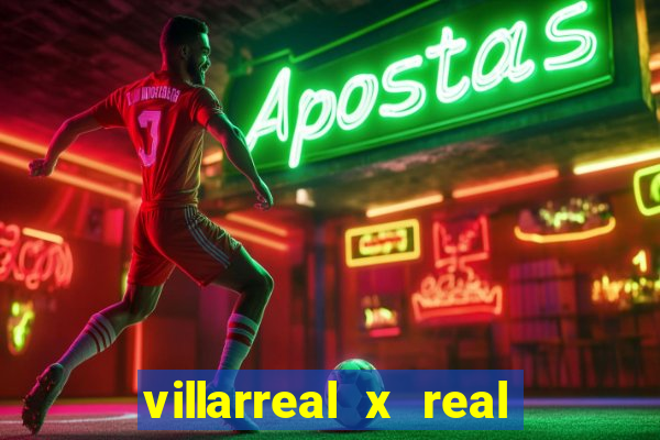 villarreal x real madrid palpites