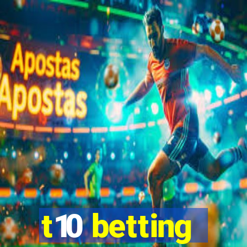 t10 betting