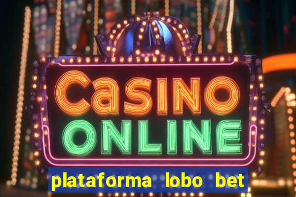 plataforma lobo bet é confiável