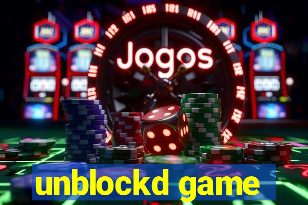 unblockd game