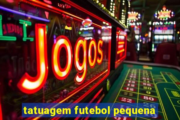 tatuagem futebol pequena