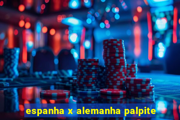 espanha x alemanha palpite