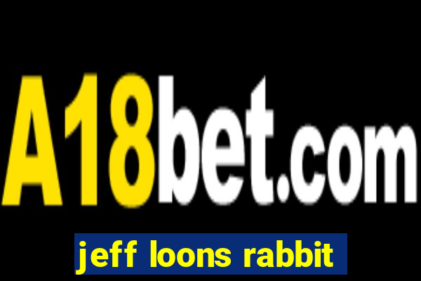 jeff loons rabbit