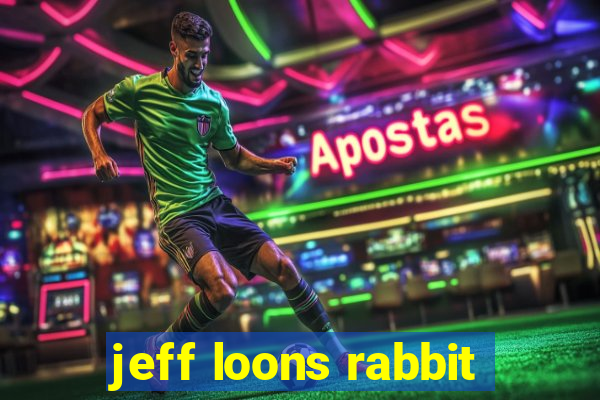 jeff loons rabbit