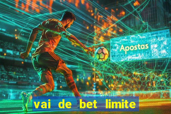 vai de bet limite de saque