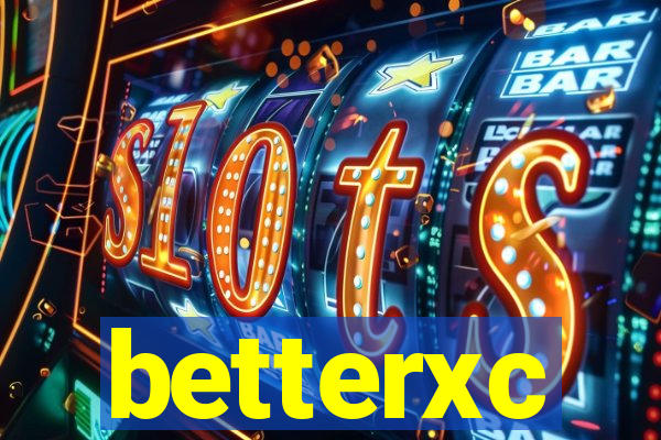 betterxc