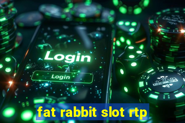 fat rabbit slot rtp