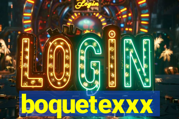 boquetexxx