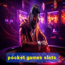 pocket games slots