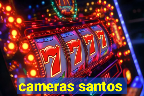 cameras santos