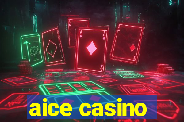 aice casino