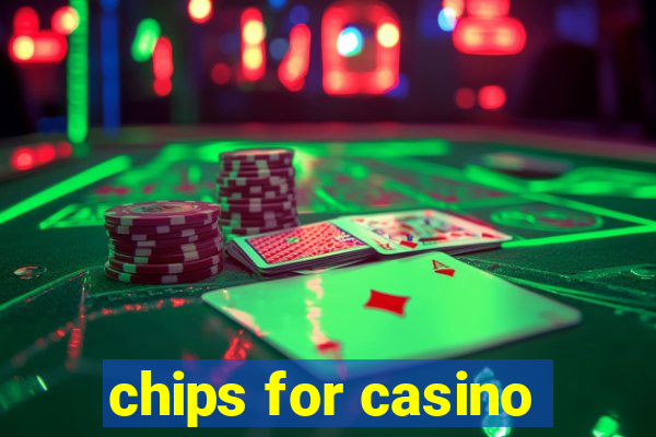 chips for casino