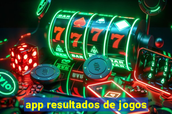 app resultados de jogos