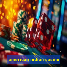 american indian casino