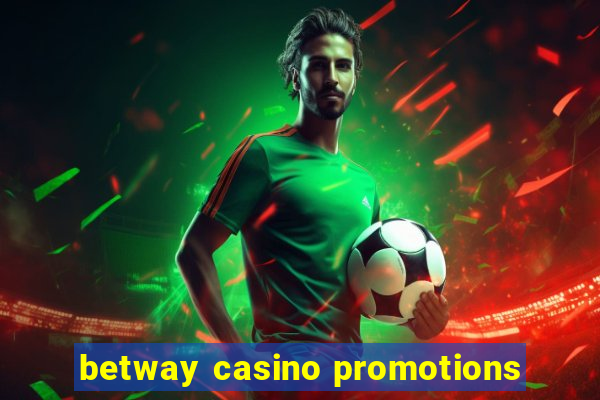 betway casino promotions