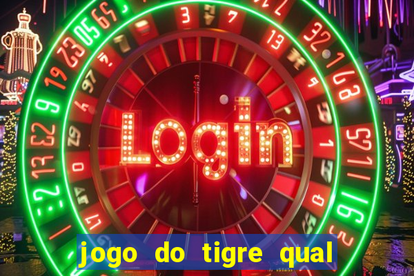 jogo do tigre qual o melhor