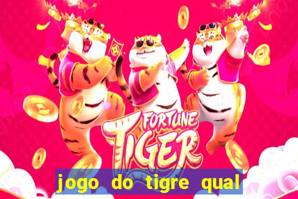 jogo do tigre qual o melhor