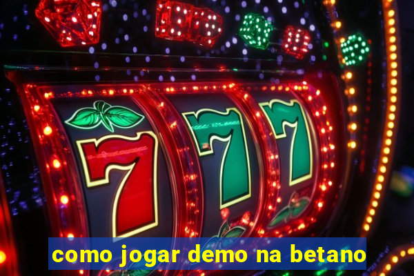 como jogar demo na betano