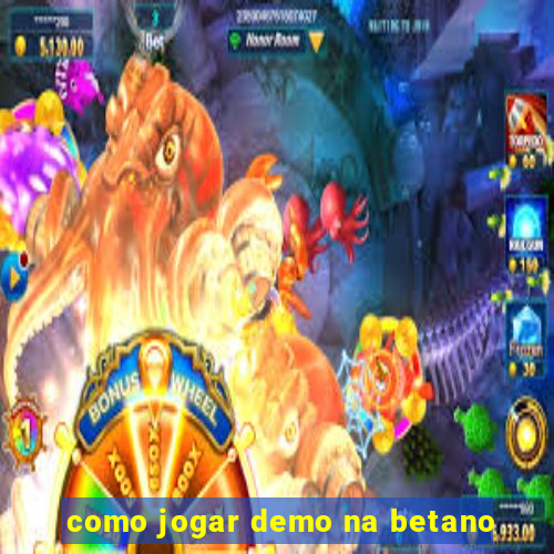 como jogar demo na betano