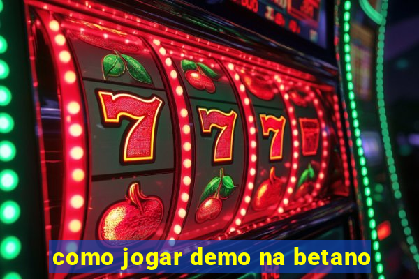 como jogar demo na betano