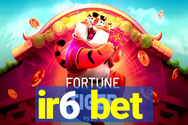 ir6 bet