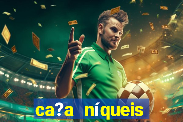 ca?a níqueis online casino