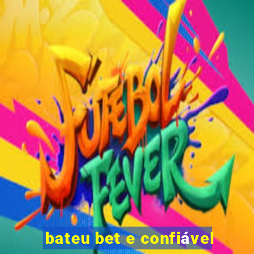 bateu bet e confiável