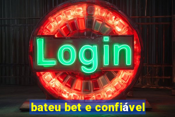 bateu bet e confiável