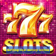 betting real money online