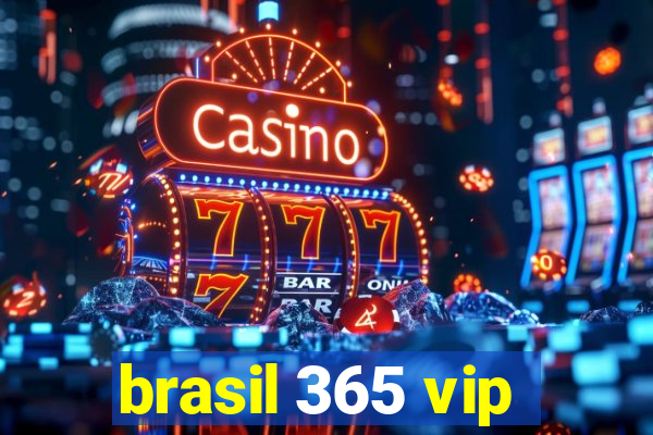 brasil 365 vip