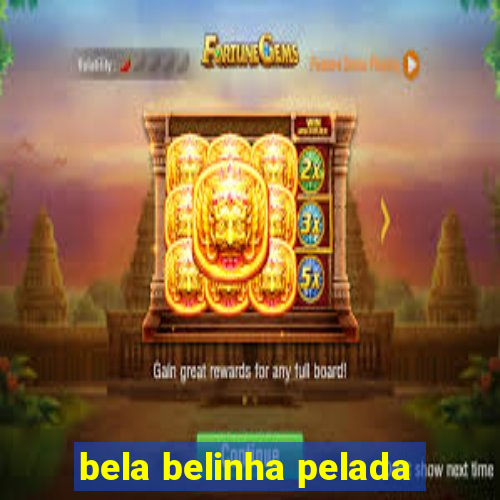 bela belinha pelada