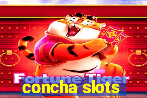 concha slots