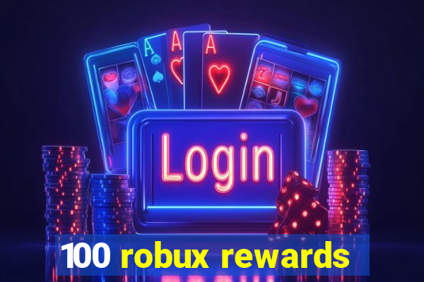 100 robux rewards