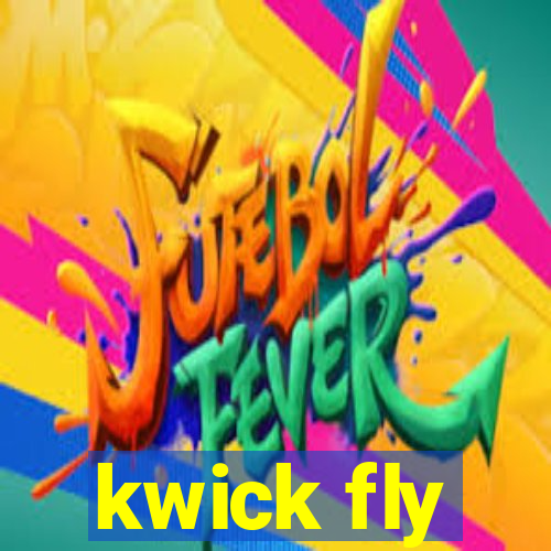 kwick fly