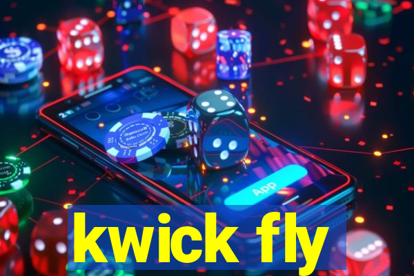 kwick fly