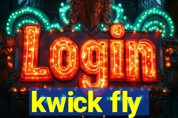 kwick fly