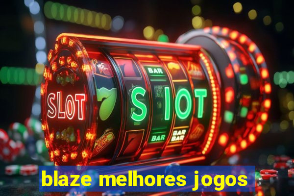 blaze melhores jogos