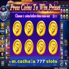 m.cacha莽a 777 slots